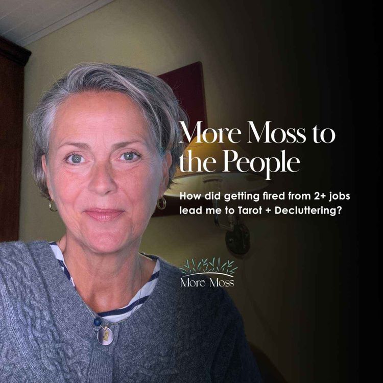 cover art for How did getting fired from 2+ jobs lead me to Tarot + Decluttering? 