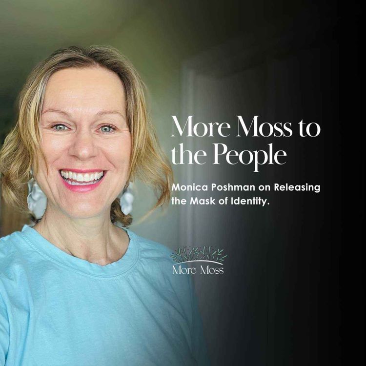 cover art for Monica Poshman on Releasing the Mask of Identity