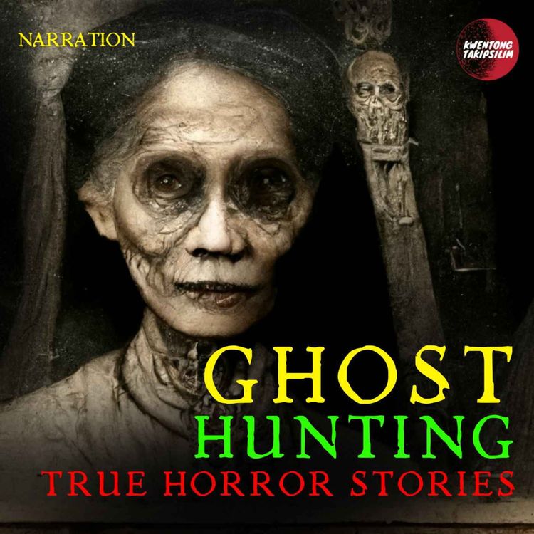 cover art for Ghost Hunting Tunay na Karanasan - Tagalog Horror Stories