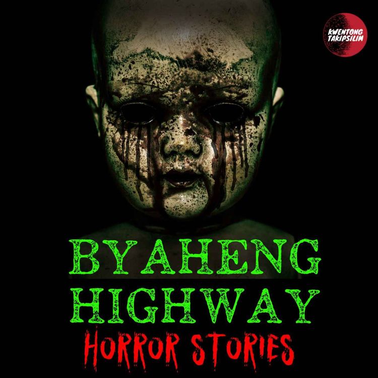cover art for Byaheng Highway Horror Stories - Mga Totoong Karanasan 