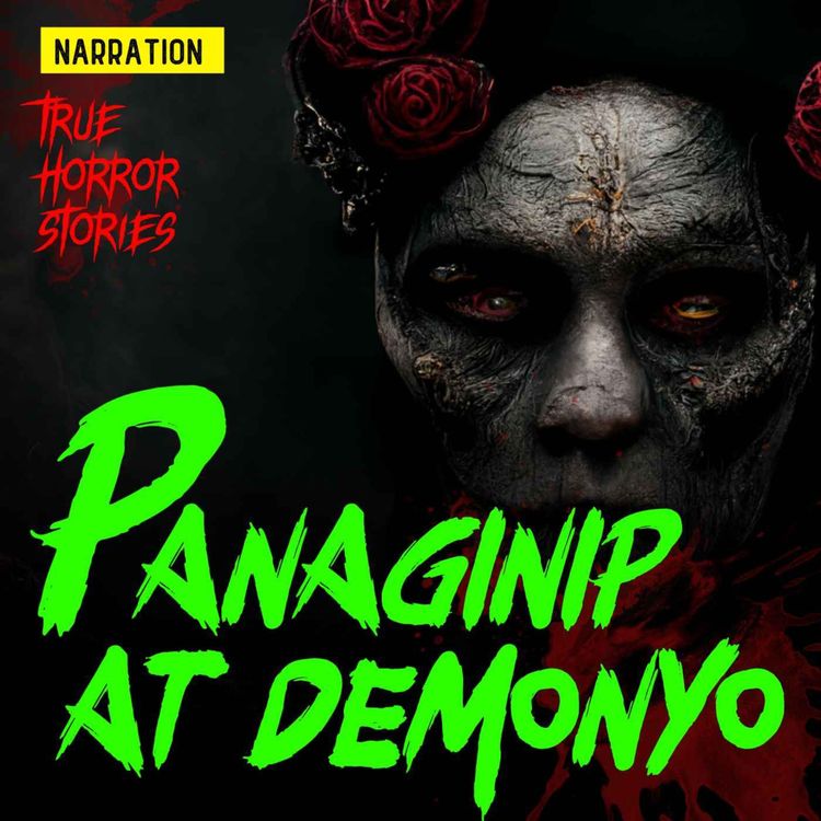 cover art for Panaginip at Demonyo - True Horror Stories Mga Tunay na karanasan