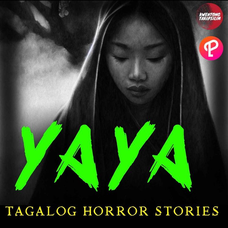 cover art for Yaya True Horror Stories Tagalog Horror Stories