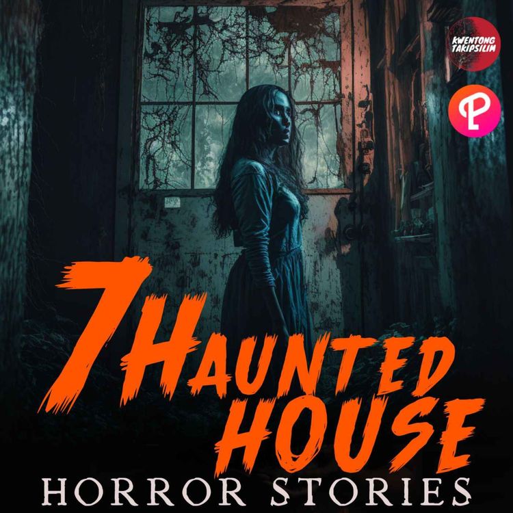 cover art for 7 Haunted House Tagalog Horror Story Compilation - Tagalog Horror Stories