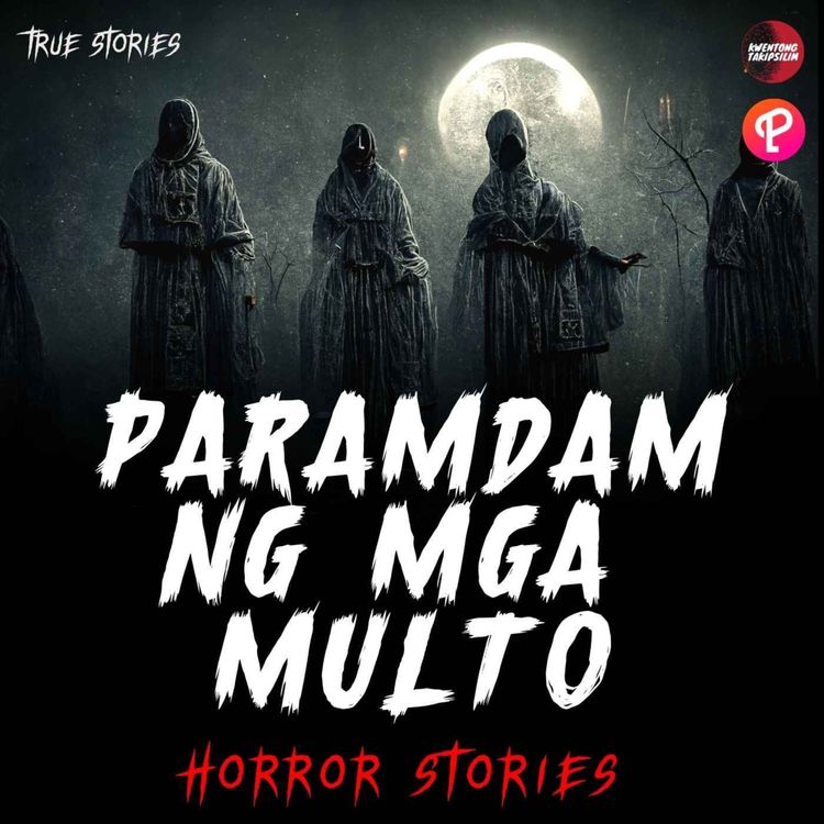 cover art for Paramdam ng mga Multo - Tagalog Horror Stories (True Stories)