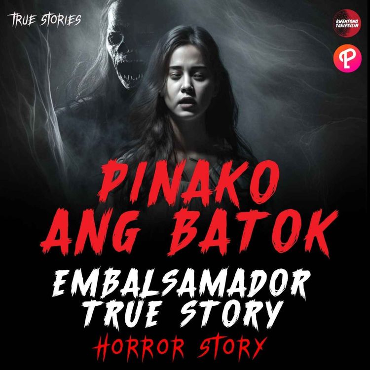 cover art for PINAKO ANG BATOK: EMBALSAMADOR TRUE STORY