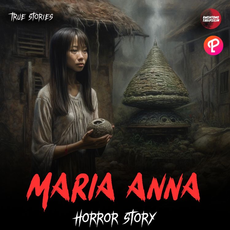 cover art for MARIA ANNA: (MARIA ANNA'S STORY) TRUE HORROR STORY | TAGALOG HORROR STORIES