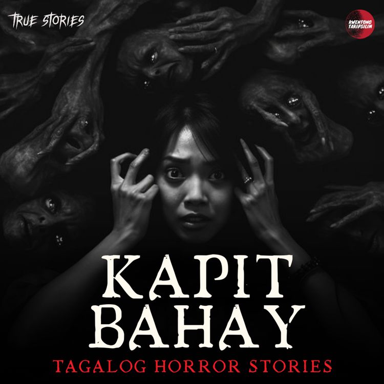 cover art for KAPITBAHAY: TRUE PINOY HORROR STORIES | TAGALOG HORROR STORIES