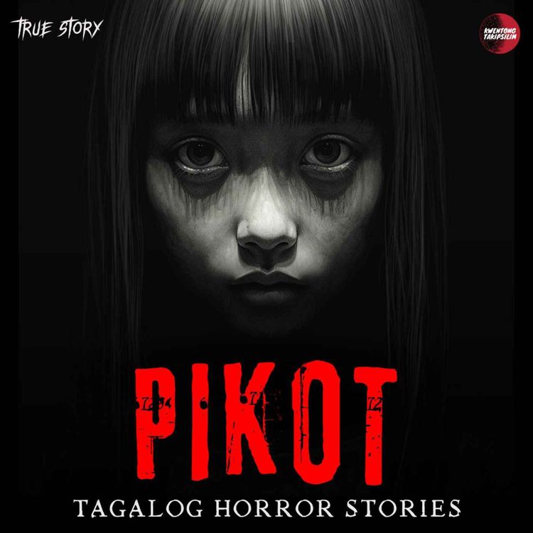 cover art for PIKOT (KAREN'S STORY) : TRUE HORROR STORY | TAGALOG HORROR STORIES