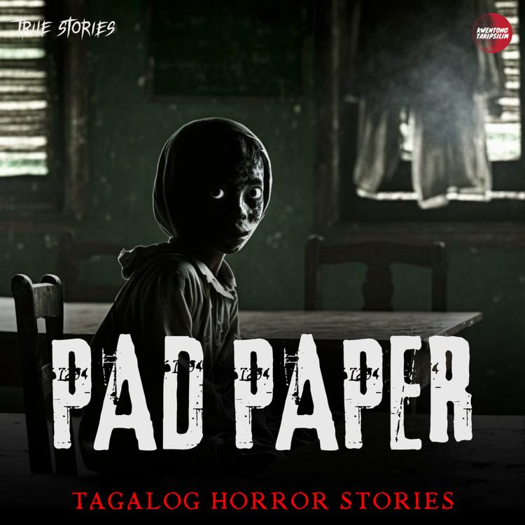 cover art for PAD PAPER STORY (ALEXO'S STORY) : TRUE HORROR STORY | TAGALOG HORROR STORIES