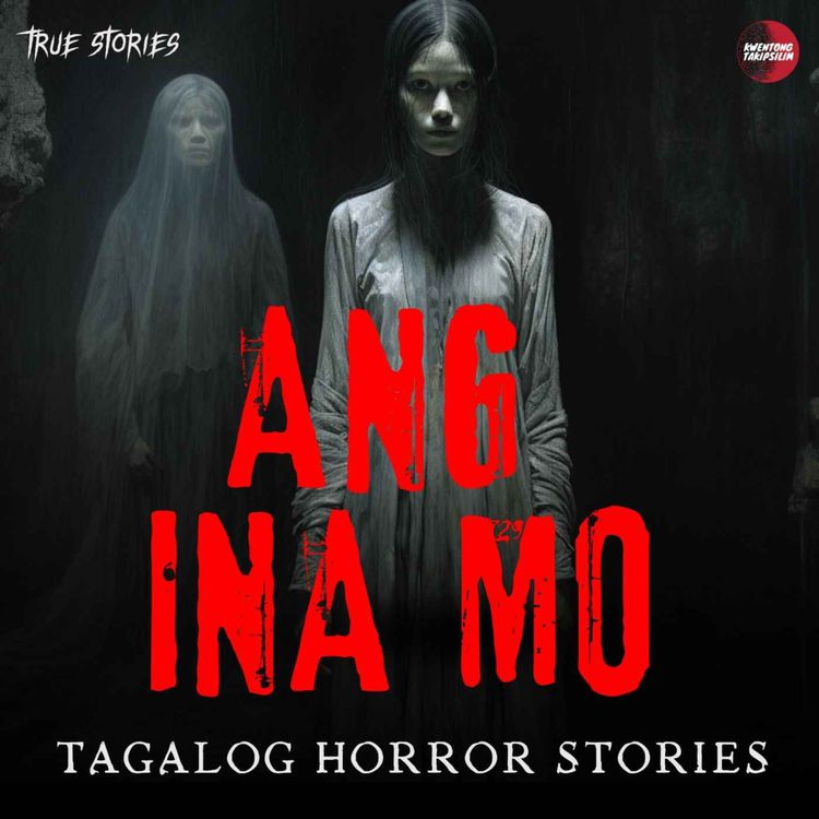 cover art for ANG INA MO (ROZELLINA'S STORY ): TRUE HORROR STORY | TAGALOG HORROR STORIES