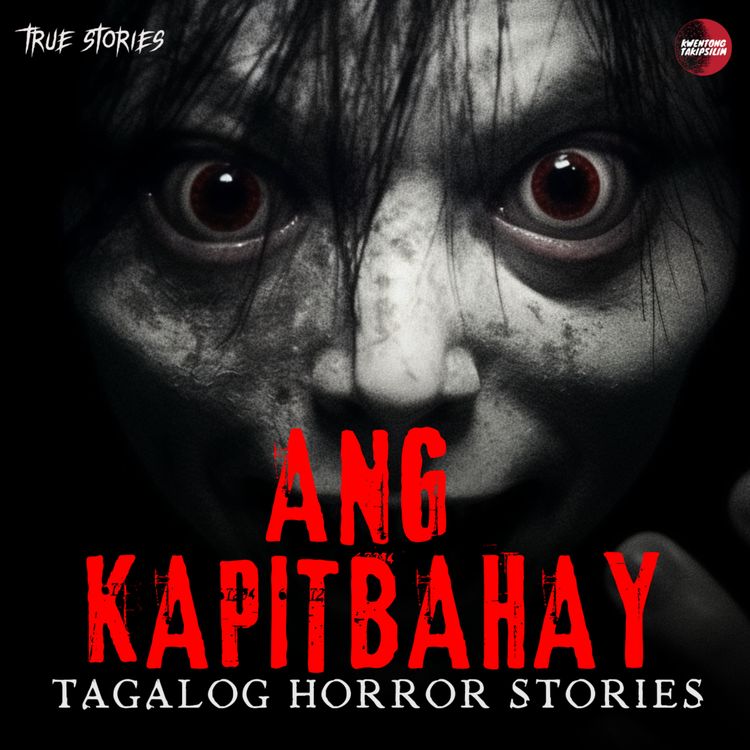 cover art for Ang Kapitbahay Horror Story - Tagalog Horror Story (Cheche's True Story)