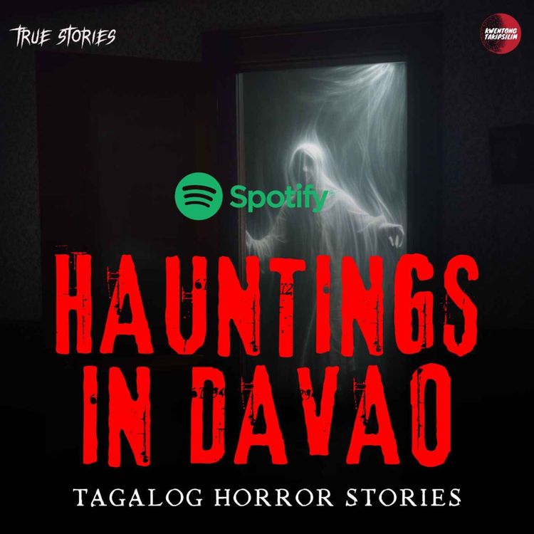 cover art for HAUNTINGS IN DAVAO - DAVAO GHOST STORIES - TRUE HORROR STORIES #NarinigMoBa