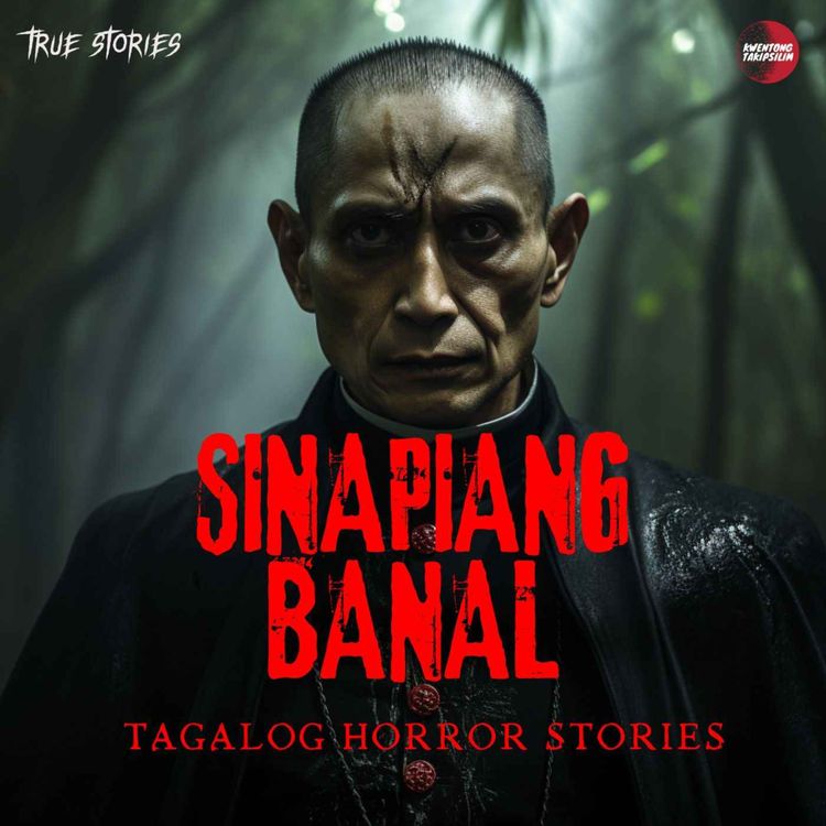 cover art for SINAPIANG BANAL HORROR STORY | LOUIE'S STORY | TRUE HORROR STORY | TAGALOG HORROR STORIES