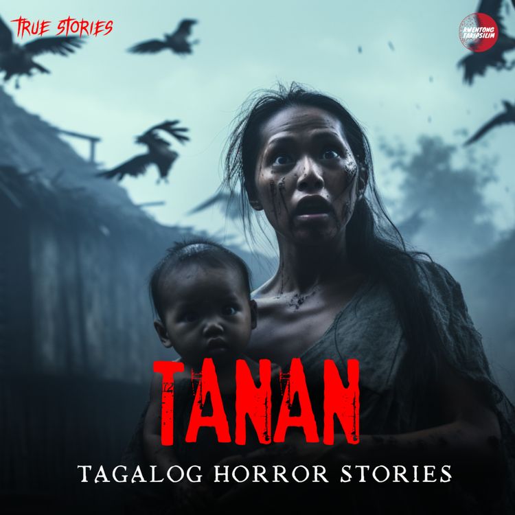 cover art for TANAN | HORROR SPECIAL | ASWANG TRUE STORY | ELLEN'S TRUE STORY | TAGALOG HORROR STORY