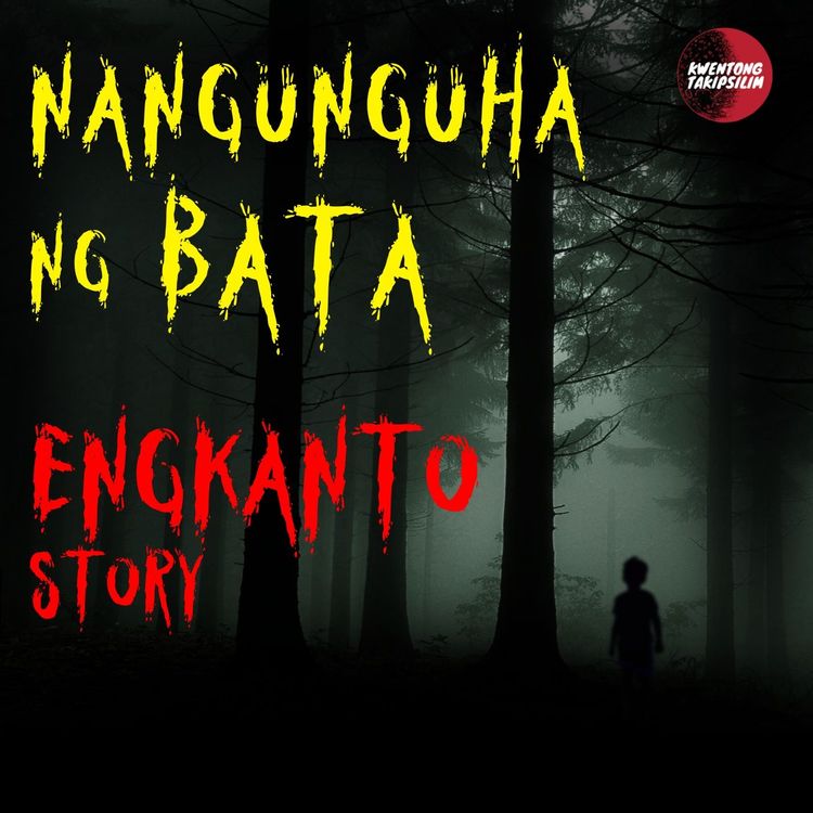 cover art for Nangunguha ng Bata - Kuwentong Engkanto (True Stories)