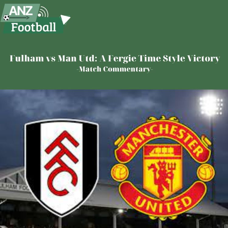 cover art for Fulham vs Man Utd: A Fergie Time Style Victory