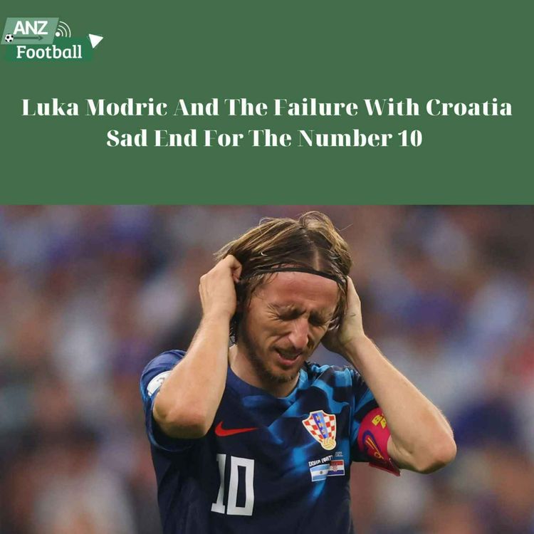 cover art for Luka Modric And The Failure With Croatia at World Cup 2022