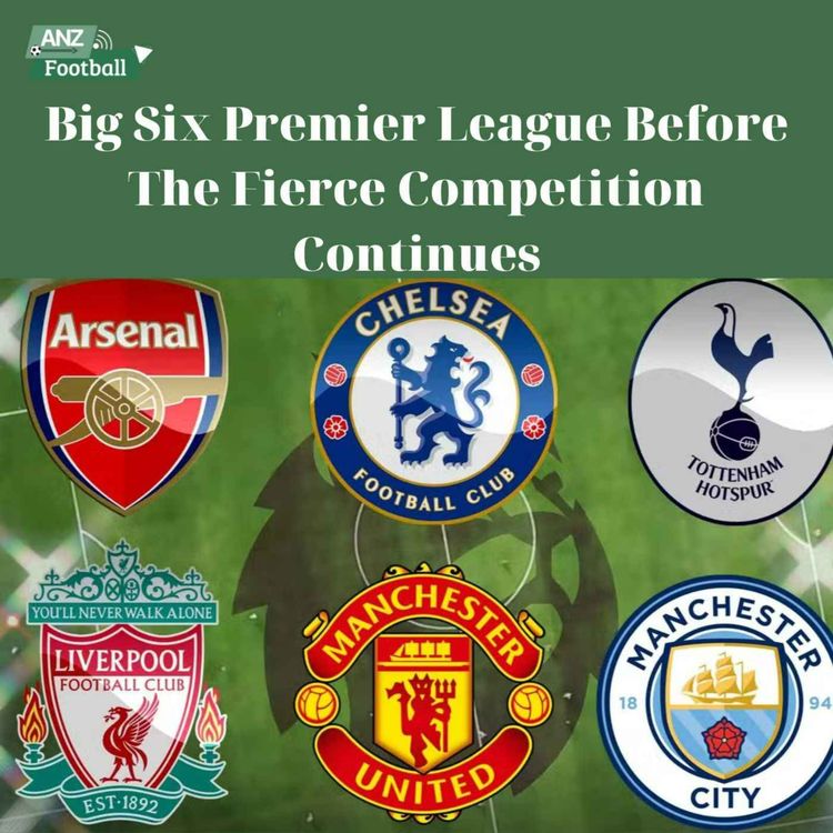 cover art for Big Six Premier League Before The Fierce Competition Continues