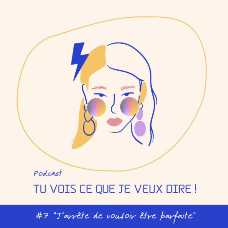 cover art for #7 J'arrête de vouloir être parfaite ! 