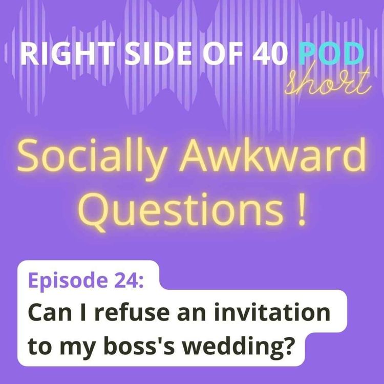 cover art for Episode 24: Can I refuse an invitation to my boss' wedding?