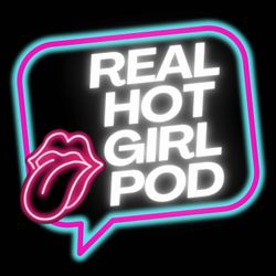 cover art for Real Hot Girl Pod