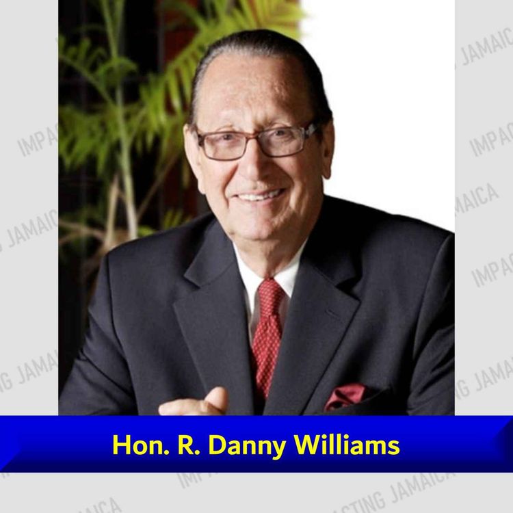 cover art for The Legacy Lives On: Honoring R. Danny Williams, Jamaica's Business Icon