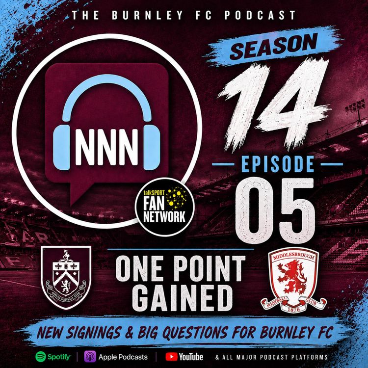 cover art for One Point, New Signings & Big Questions for Burnley FC
