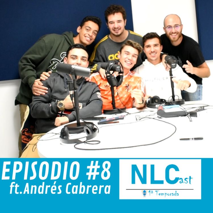 cover art for NLCast Episodio 8  ft Andrés Cabrera || Periodista deportivo, ¿Cómo ha evolucionado el fútbol?   ||