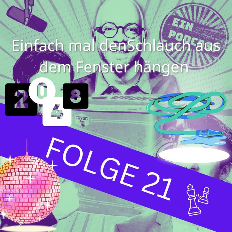 cover art for Folge21: Einfach mal den Schlauch aus dem Fenster hängen