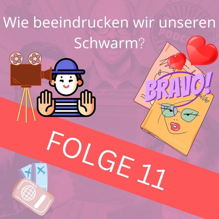 cover art for Folge 11: Wie beeindrucken wir unseren Schwarm?