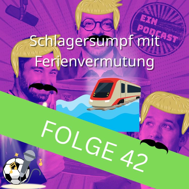 cover art for Folge 42: Schlagersumpf mit Ferienvermutung