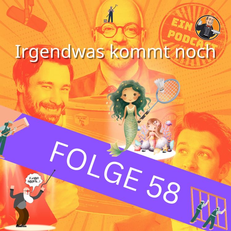 cover art for Folge 58: Irgendwas kommt noch