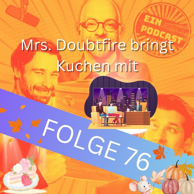 cover art for Folge 76: Mrs. Doubtfire bringt Kuchen mit