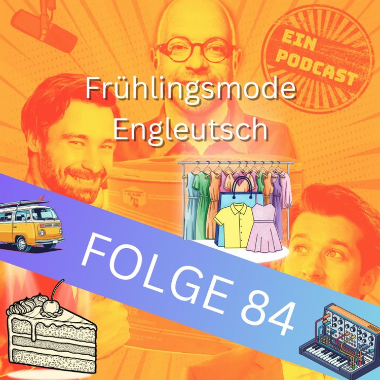 cover art for Folge 84: Frühlingmode Engleutsch