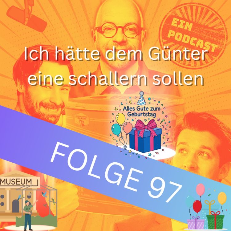 cover art for Folge97: Ich hätte dem Günter eine schallern sollen
