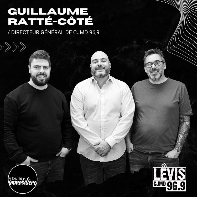 cover art for La bulle immobilière | Guillaume Ratté-Côté - Directeur Général de la station CJMD 96,9