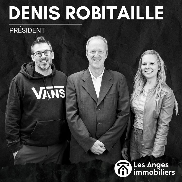 cover art for La bulle immobilière | Denis Robitaille - Copropriétaire de Les Anges immobiliers