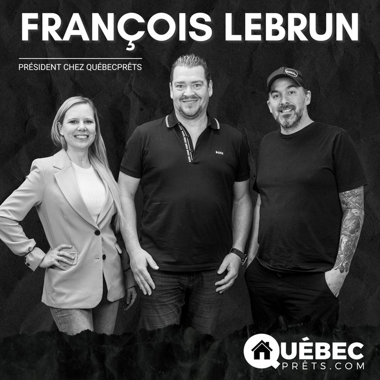 cover art for La bulle immobilière | François Lebrun - Président de Québec Prêts et investisseur