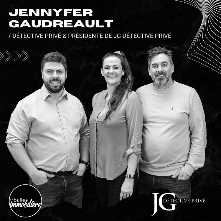 cover art for La bulle immobilière | Jennyfer Gaudreault - Présidente de JG Détective privé