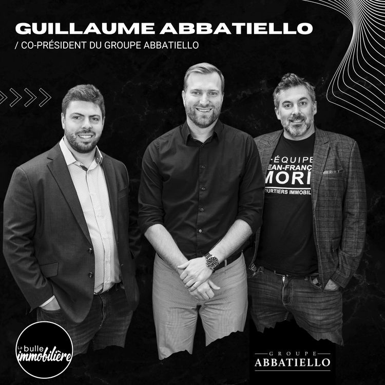 cover art for La bulle immobilière | Guillaume Abbatiello - Co-Président chez Groupe Abbatiello (Pizza Salvatoré)