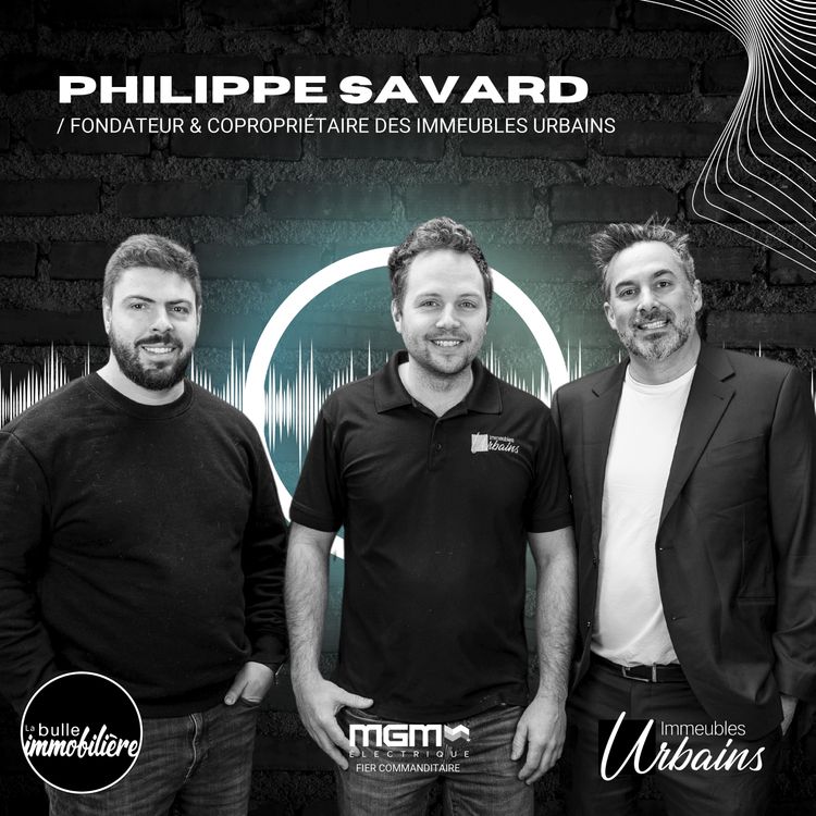 cover art for La bulle immobiliere | Philippe Savard - Co-propriétaire d'Immeubles Urbains