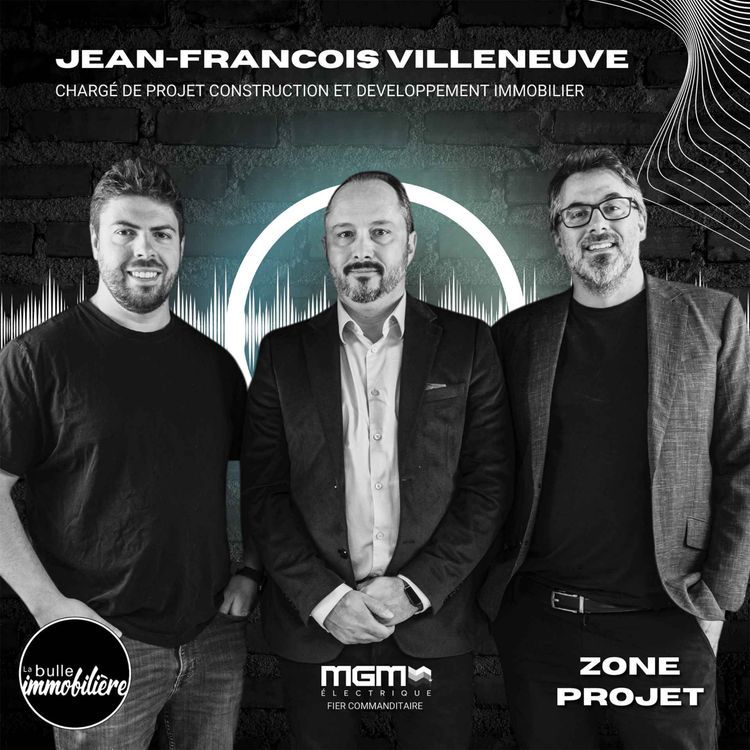 cover art for La bulle immobiliere - Jean-Francois Villeneuve-directeur de projet chez Zone Projet