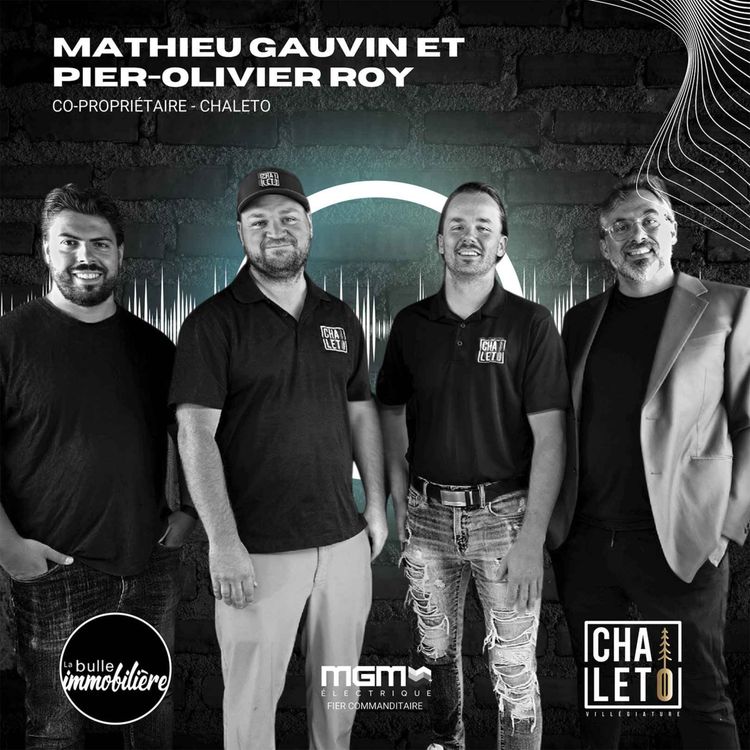 cover art for La bulle immobiliere -  Mathieu Gauvin et Pier-Olivier Roy Co-propriétaires de Chaletô gestion de chalets locatifs