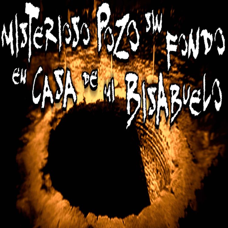 cover art for Pozo sin fondo en casa de mi bisabuelo