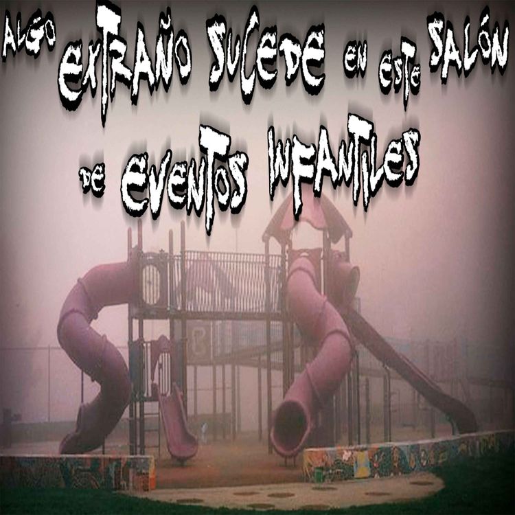 cover art for Algo extraño sucede en este salón de eventos infantiles