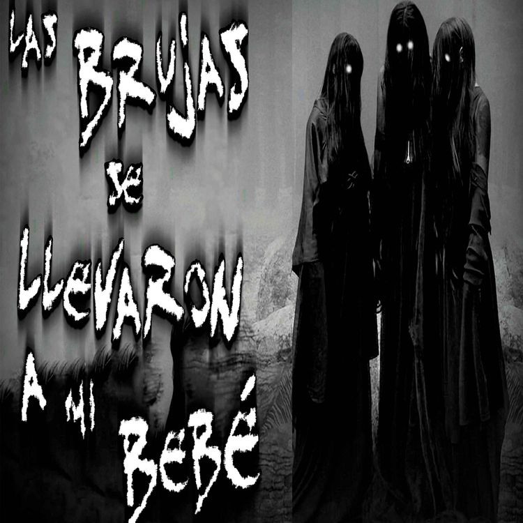 cover art for Las Brujas se llevaron a mi bebé 