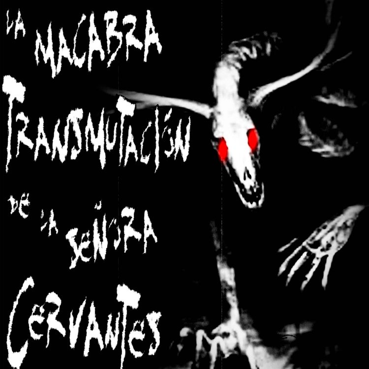 cover art for La Macabra Transmutación de la señora Cervantes