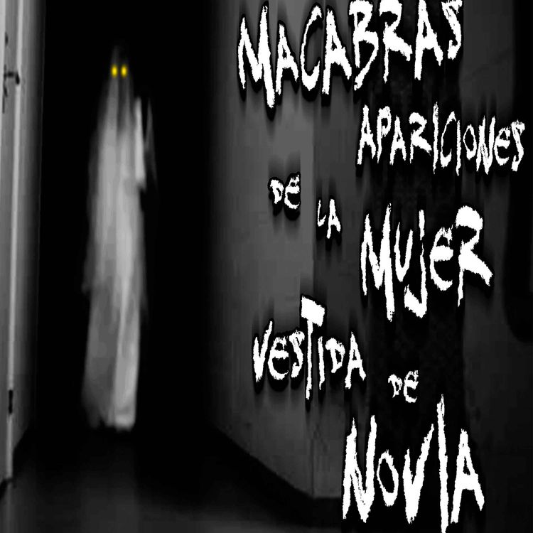 cover art for Macabras apariciones de la Mujer vestida de Novia