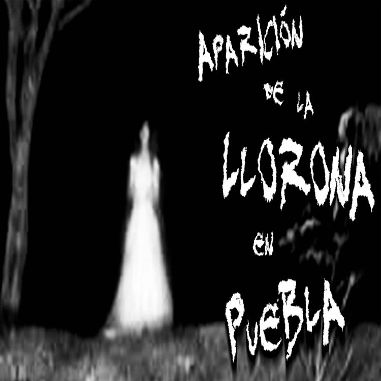 cover art for Aterradora aparición de La llorona en Tehuacán
