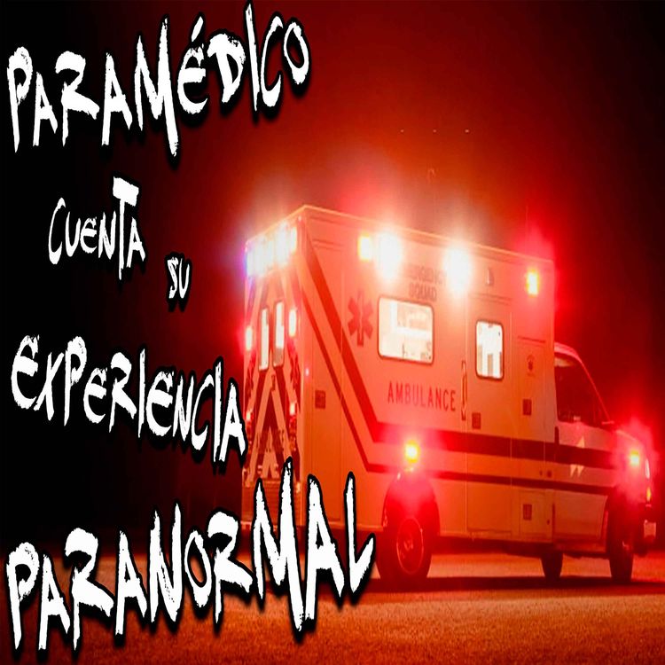 cover art for Paramédico cuenta su experiencia paranormal